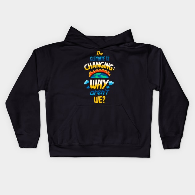 Climate Change Quote Kids Hoodie by Mako Design 